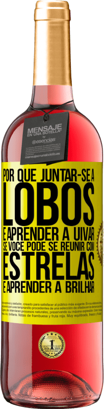 29,95 € | Vinho rosé Edição ROSÉ Por que juntar-se a lobos e aprender a uivar, se você pode se reunir com estrelas e aprender a brilhar Etiqueta Amarela. Etiqueta personalizável Vinho jovem Colheita 2025 Tempranillo