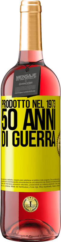 29,95 € | Vino rosato Edizione ROSÉ Prodotto nel 1973. 50 anni di guerra Etichetta Gialla. Etichetta personalizzabile Vino giovane Raccogliere 2023 Tempranillo