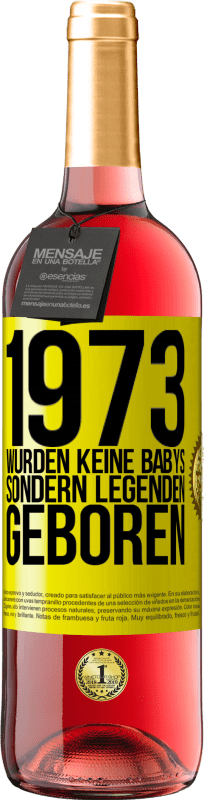 «1973 wurden keine Babys sondern Legenden geboren» ROSÉ Ausgabe