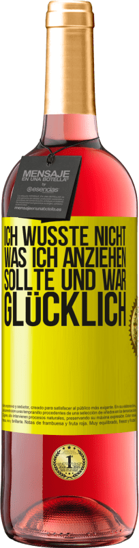 29,95 € | Roséwein ROSÉ Ausgabe Ich wusste nicht, was ich anziehen sollte und war glücklich Gelbes Etikett. Anpassbares Etikett Junger Wein Ernte 2024 Tempranillo