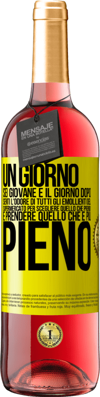 29,95 € | Vino rosato Edizione ROSÉ Un giorno sei giovane e il giorno dopo, senti l'odore di tutti gli emollienti del supermercato per scegliere quello che Etichetta Gialla. Etichetta personalizzabile Vino giovane Raccogliere 2024 Tempranillo