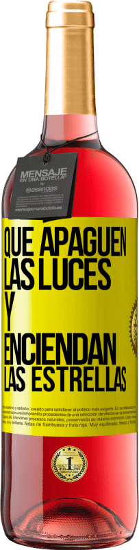 «Que apaguen las luces y enciendan las estrellas» Edición ROSÉ