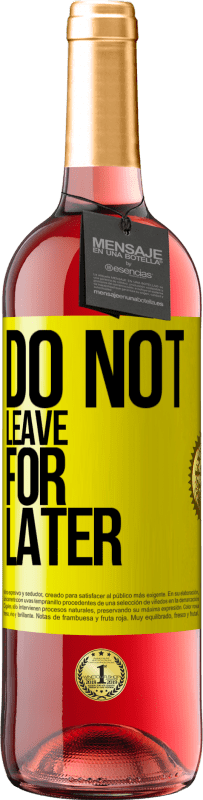 29,95 € | Rosé Wine ROSÉ Edition Do not leave for later Yellow Label. Customizable label Young wine Harvest 2023 Tempranillo