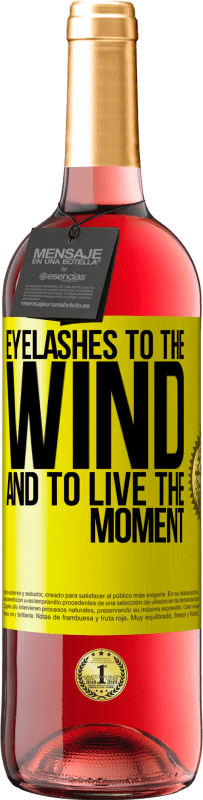 29,95 € | Rosé Wine ROSÉ Edition Eyelashes to the wind and to live in the moment Yellow Label. Customizable label Young wine Harvest 2023 Tempranillo