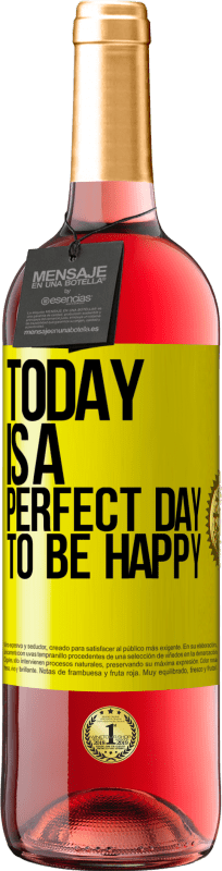 «Today is a perfect day to be happy» ROSÉ Edition