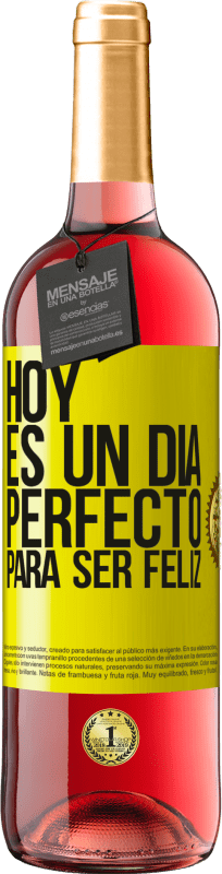 29,95 € Envío gratis | Vino Rosado Edición ROSÉ Hoy es un día perfecto para ser feliz Etiqueta Amarilla. Etiqueta personalizable Vino joven Cosecha 2023 Tempranillo