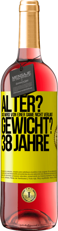 29,95 € Kostenloser Versand | Roséwein ROSÉ Ausgabe Alter? Das wird von einer Dame nicht verlangt. Gewicht? 38 Jahre Gelbes Etikett. Anpassbares Etikett Junger Wein Ernte 2024 Tempranillo