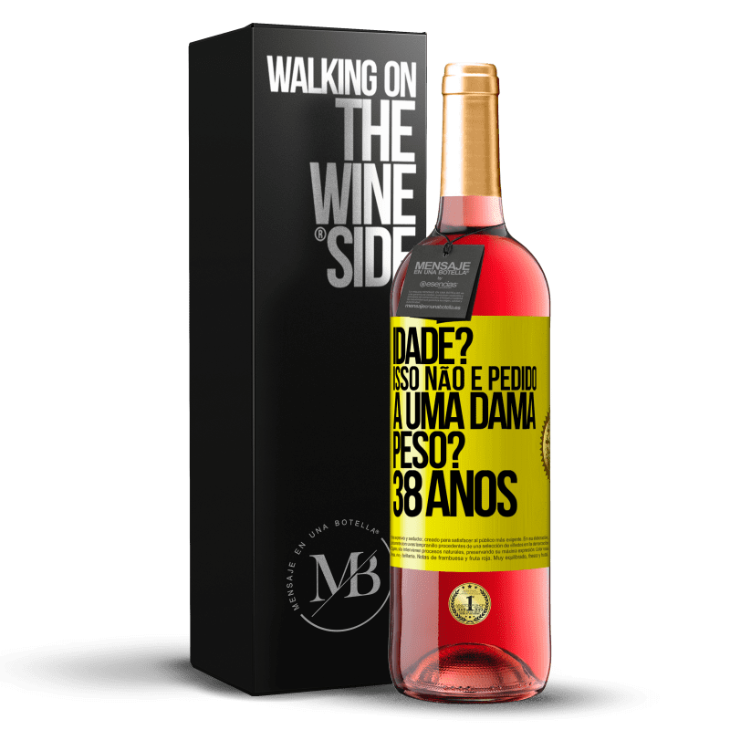 29,95 € Envio grátis | Vinho rosé Edição ROSÉ Idade? Isso não é pedido a uma dama. Peso? 38 anos Etiqueta Amarela. Etiqueta personalizável Vinho jovem Colheita 2024 Tempranillo