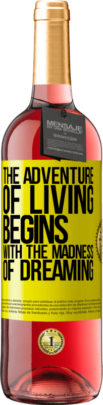 29,95 € | Rosé Wine ROSÉ Edition The adventure of living begins with the madness of dreaming Yellow Label. Customizable label Young wine Harvest 2024 Tempranillo