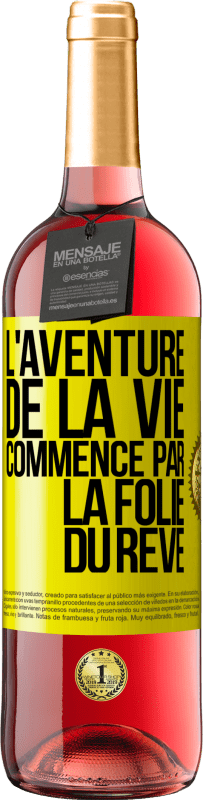 29,95 € Envoi gratuit | Vin rosé Édition ROSÉ L'aventure de la vie commence par la folie du rêve Étiquette Jaune. Étiquette personnalisable Vin jeune Récolte 2024 Tempranillo