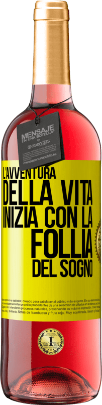 29,95 € Spedizione Gratuita | Vino rosato Edizione ROSÉ L'avventura della vita inizia con la follia del sogno Etichetta Gialla. Etichetta personalizzabile Vino giovane Raccogliere 2024 Tempranillo