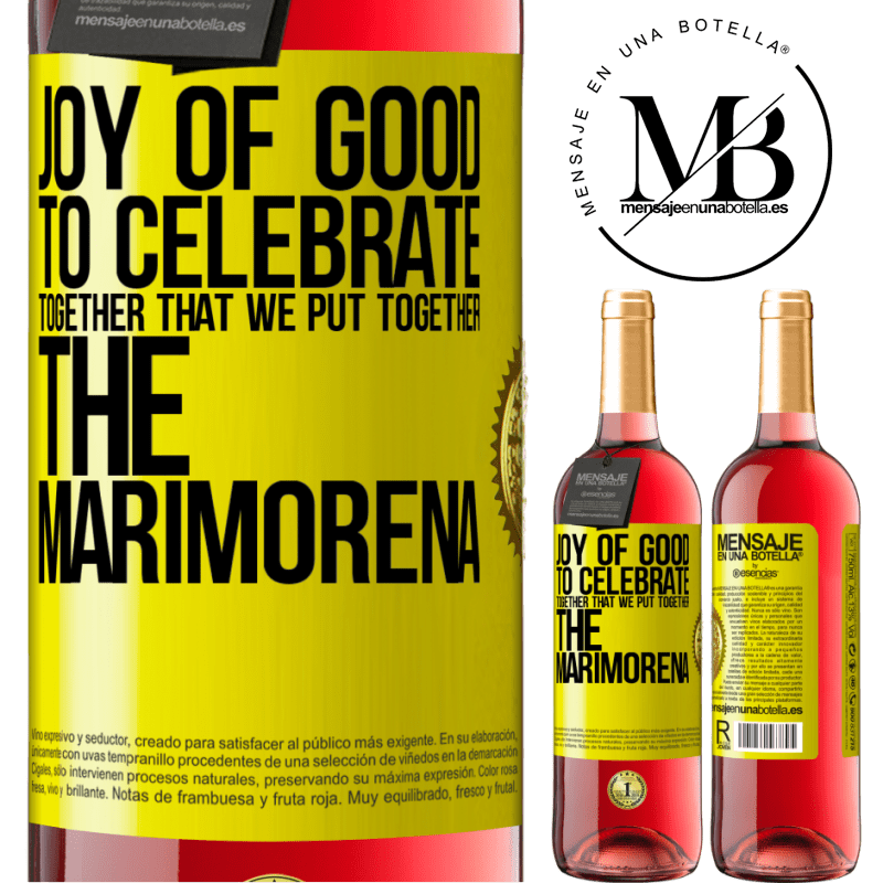 29,95 € Free Shipping | Rosé Wine ROSÉ Edition Joy of good, to celebrate together that we put together the marimorena Yellow Label. Customizable label Young wine Harvest 2023 Tempranillo