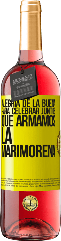 29,95 € Envío gratis | Vino Rosado Edición ROSÉ Alegría de la buena, para celebrar juntos que armamos la marimorena Etiqueta Amarilla. Etiqueta personalizable Vino joven Cosecha 2025 Tempranillo