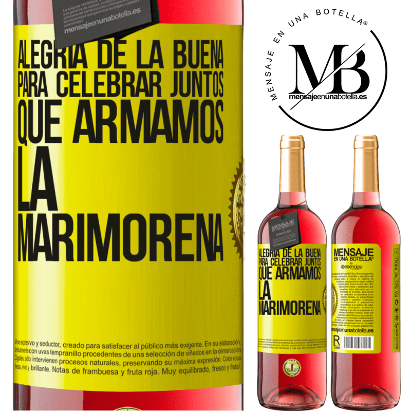 29,95 € Envío gratis | Vino Rosado Edición ROSÉ Alegría de la buena, para celebrar juntos que armamos la marimorena Etiqueta Amarilla. Etiqueta personalizable Vino joven Cosecha 2023 Tempranillo