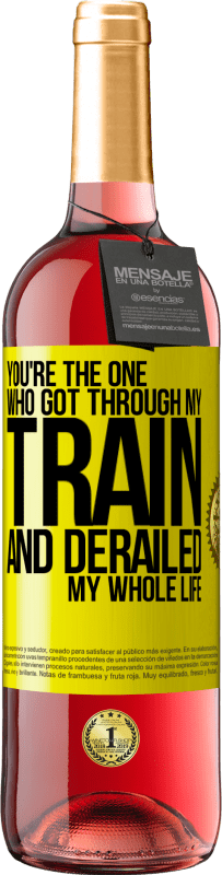 29,95 € Free Shipping | Rosé Wine ROSÉ Edition You're the one who got through my train and derailed my whole life Yellow Label. Customizable label Young wine Harvest 2025 Tempranillo