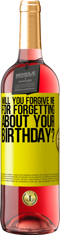 29,95 € | Rosé Wine ROSÉ Edition Will you forgive me for forgetting about your birthday? Yellow Label. Customizable label Young wine Harvest 2023 Tempranillo
