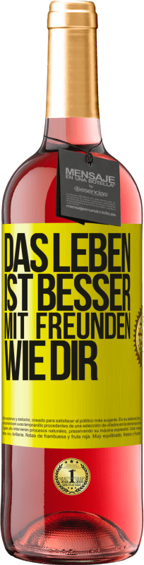 29,95 € Kostenloser Versand | Roséwein ROSÉ Ausgabe Das Leben ist besser, mit Freunden wie dir Gelbes Etikett. Anpassbares Etikett Junger Wein Ernte 2024 Tempranillo