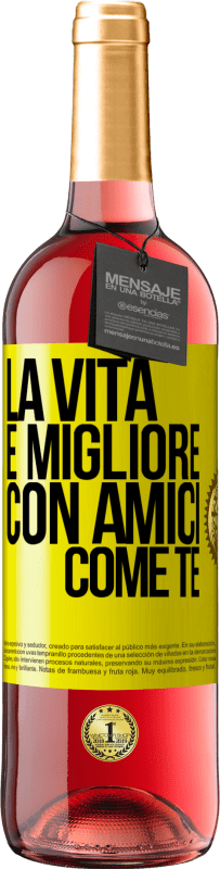 29,95 € | Vino rosato Edizione ROSÉ La vita è migliore, con amici come te Etichetta Gialla. Etichetta personalizzabile Vino giovane Raccogliere 2024 Tempranillo