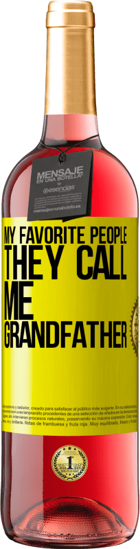 29,95 € Free Shipping | Rosé Wine ROSÉ Edition My favorite people, they call me grandfather Yellow Label. Customizable label Young wine Harvest 2024 Tempranillo