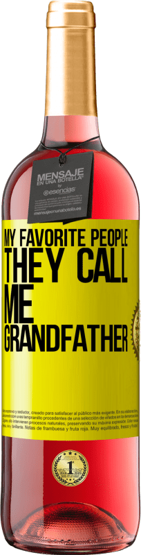 29,95 € Free Shipping | Rosé Wine ROSÉ Edition My favorite people, they call me grandfather Yellow Label. Customizable label Young wine Harvest 2025 Tempranillo