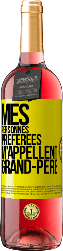 29,95 € | Vin rosé Édition ROSÉ Mes personnes préférées m'appellent grand-père Étiquette Jaune. Étiquette personnalisable Vin jeune Récolte 2024 Tempranillo