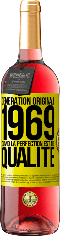 29,95 € | Vin rosé Édition ROSÉ Génération originale 1969. Quand la perfection est née Qualité Étiquette Jaune. Étiquette personnalisable Vin jeune Récolte 2023 Tempranillo