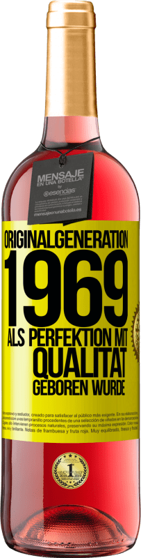 29,95 € Kostenloser Versand | Roséwein ROSÉ Ausgabe Originalgeneration 1969 Als Perfektion mit Qualität geboren wurde Gelbes Etikett. Anpassbares Etikett Junger Wein Ernte 2025 Tempranillo