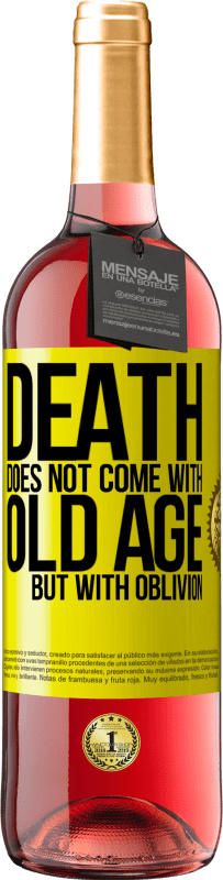 29,95 € | Rosé Wine ROSÉ Edition Death does not come with old age, but with oblivion Yellow Label. Customizable label Young wine Harvest 2022 Tempranillo