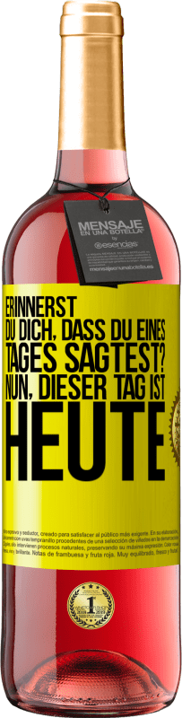 29,95 € | Roséwein ROSÉ Ausgabe Erinnerst du dich, dass du eines Tages sagtest? Nun, dieser Tag ist heute Gelbes Etikett. Anpassbares Etikett Junger Wein Ernte 2024 Tempranillo