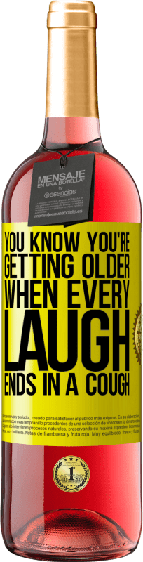 29,95 € | Rosé Wine ROSÉ Edition You know you're getting older, when every laugh ends in a cough Yellow Label. Customizable label Young wine Harvest 2023 Tempranillo