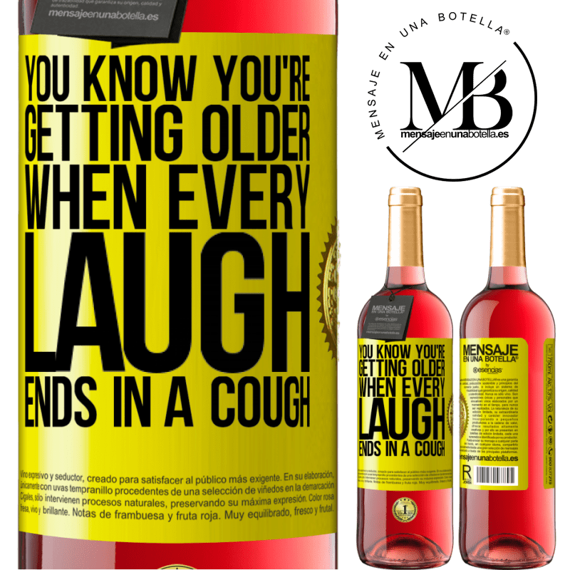 29,95 € Free Shipping | Rosé Wine ROSÉ Edition You know you're getting older, when every laugh ends in a cough Yellow Label. Customizable label Young wine Harvest 2021 Tempranillo