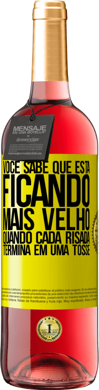 29,95 € | Vinho rosé Edição ROSÉ Você sabe que está ficando mais velho, quando cada risada termina em uma tosse Etiqueta Amarela. Etiqueta personalizável Vinho jovem Colheita 2025 Tempranillo