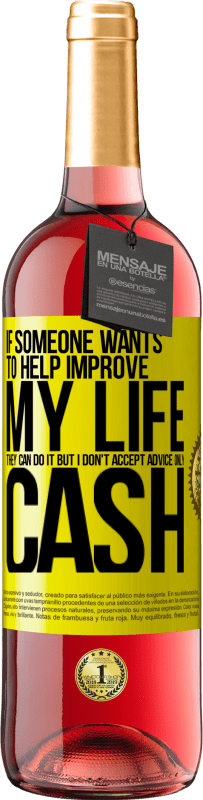 «If someone wants to help improve my life, they can do it. But I don't accept advice, only cash» ROSÉ Edition