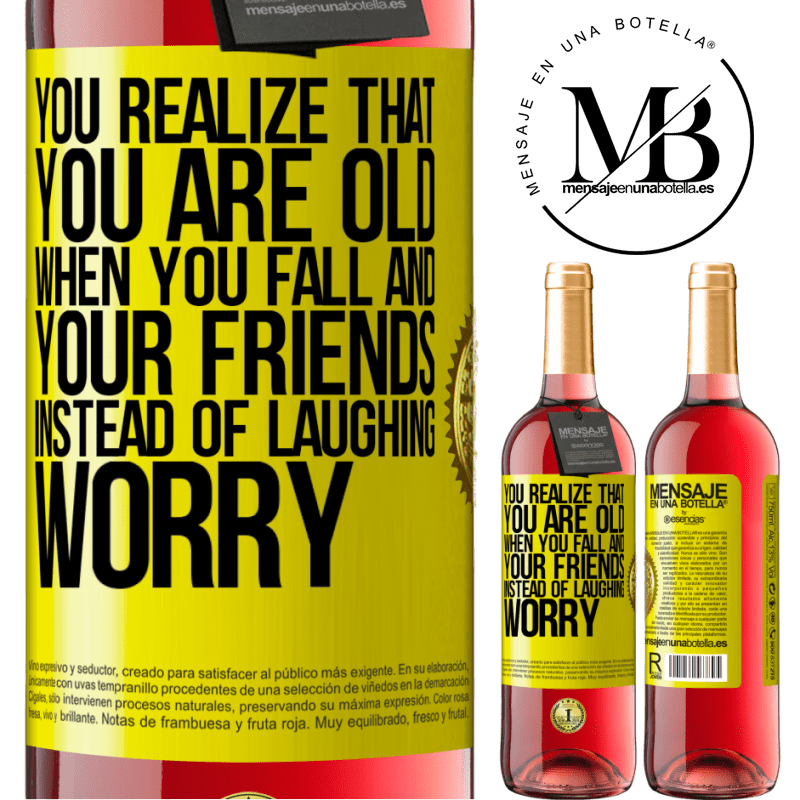 29,95 € Free Shipping | Rosé Wine ROSÉ Edition You realize that you are old when you fall and your friends, instead of laughing, worry Yellow Label. Customizable label Young wine Harvest 2021 Tempranillo