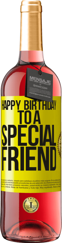 29,95 € | Vino Rosado Edición ROSÉ Happy birthday to a special friend Etiqueta Amarilla. Etiqueta personalizable Vino joven Cosecha 2023 Tempranillo