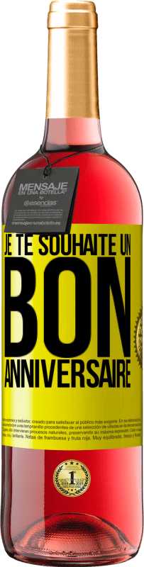 29,95 € | Vin rosé Édition ROSÉ Je te souhaite un bon anniversaire Étiquette Jaune. Étiquette personnalisable Vin jeune Récolte 2024 Tempranillo