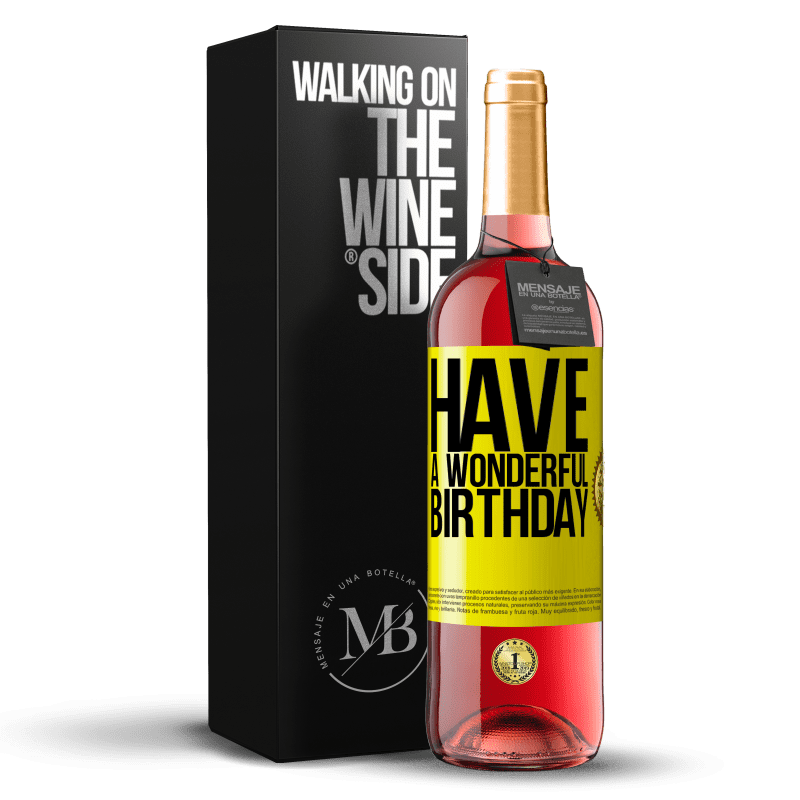 29,95 € Envío gratis | Vino Rosado Edición ROSÉ Have a wonderful birthday Etiqueta Amarilla. Etiqueta personalizable Vino joven Cosecha 2025 Tempranillo
