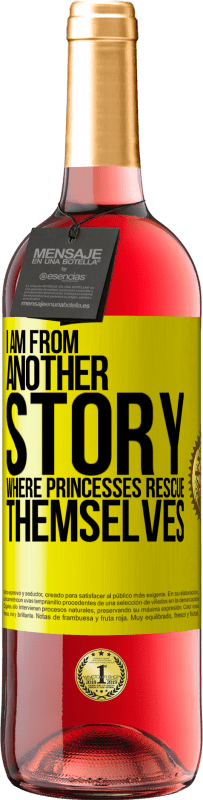 Free Shipping | Rosé Wine ROSÉ Edition I am from another story where princesses rescue themselves Yellow Label. Customizable label Young wine Harvest 2023 Tempranillo