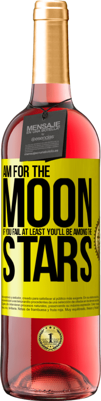 Free Shipping | Rosé Wine ROSÉ Edition Aim for the moon, if you fail at least you'll be among the stars Yellow Label. Customizable label Young wine Harvest 2023 Tempranillo