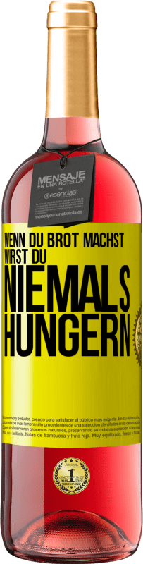 Kostenloser Versand | Roséwein ROSÉ Ausgabe Wenn du Brot machst, wirst du niemals hungern Gelbes Etikett. Anpassbares Etikett Junger Wein Ernte 2023 Tempranillo