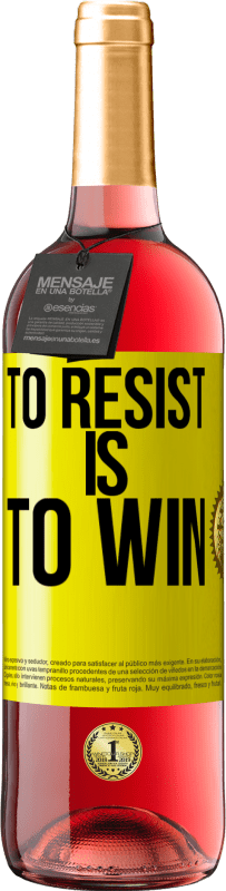 29,95 € | Rosé Wine ROSÉ Edition To resist is to win Yellow Label. Customizable label Young wine Harvest 2023 Tempranillo