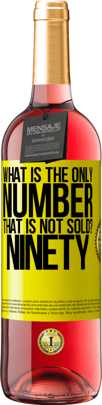 29,95 € | Rosé Wine ROSÉ Edition What is the only number that is not sold? Ninety Yellow Label. Customizable label Young wine Harvest 2024 Tempranillo