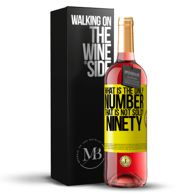 «What is the only number that is not sold? Ninety» ROSÉ Edition