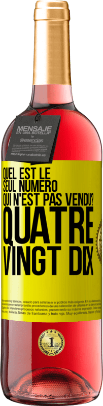 29,95 € | Vin rosé Édition ROSÉ Quel est le seul numéro qui n'est pas vendu? Quatre vingt dix Étiquette Jaune. Étiquette personnalisable Vin jeune Récolte 2024 Tempranillo