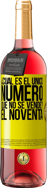 29,95 € Envío gratis | Vino Rosado Edición ROSÉ ¿Cuál es el único número que no se vende? El noventa Etiqueta Amarilla. Etiqueta personalizable Vino joven Cosecha 2025 Tempranillo