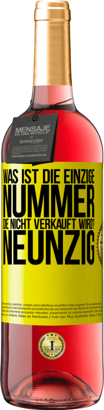 29,95 € Kostenloser Versand | Roséwein ROSÉ Ausgabe Was ist die einzige Nummer, die nicht verkauft wird? Neunzig Gelbes Etikett. Anpassbares Etikett Junger Wein Ernte 2023 Tempranillo