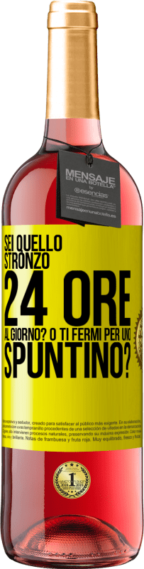 Spedizione Gratuita | Vino rosato Edizione ROSÉ Sei quello stronzo 24 ore al giorno? O ti fermi per uno spuntino? Etichetta Gialla. Etichetta personalizzabile Vino giovane Raccogliere 2023 Tempranillo