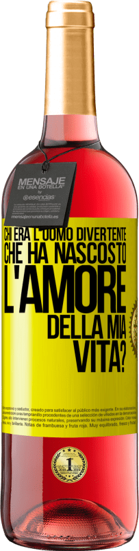 Spedizione Gratuita | Vino rosato Edizione ROSÉ Chi era l'uomo divertente che ha nascosto l'amore della mia vita? Etichetta Gialla. Etichetta personalizzabile Vino giovane Raccogliere 2023 Tempranillo