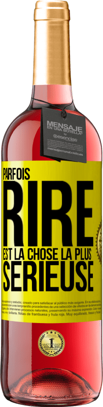 29,95 € | Vin rosé Édition ROSÉ Parfois, rire est la chose la plus sérieuse Étiquette Jaune. Étiquette personnalisable Vin jeune Récolte 2023 Tempranillo