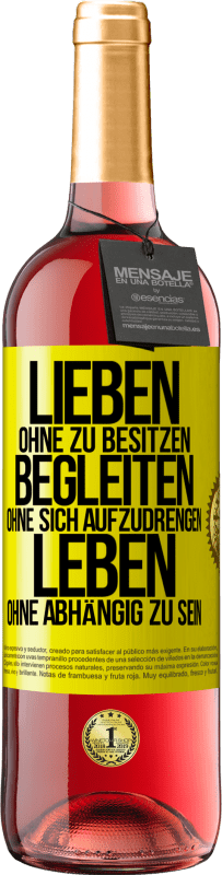 29,95 € | Roséwein ROSÉ Ausgabe Lieben ohne zu besitzen, begleiten ohne sich aufzudrengen, leben ohne abhängig zu sein Gelbes Etikett. Anpassbares Etikett Junger Wein Ernte 2025 Tempranillo